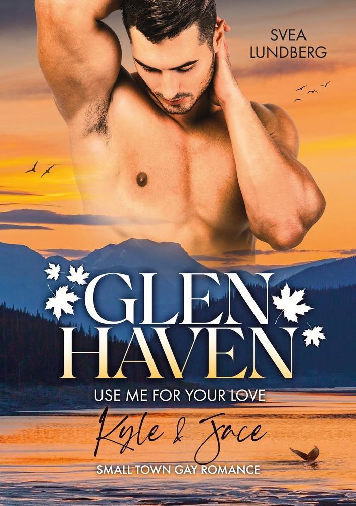 Cover: 9783757947934 | Glen Haven - Use me for your love | Kyle &amp; Jace | Svea Lundberg | Buch