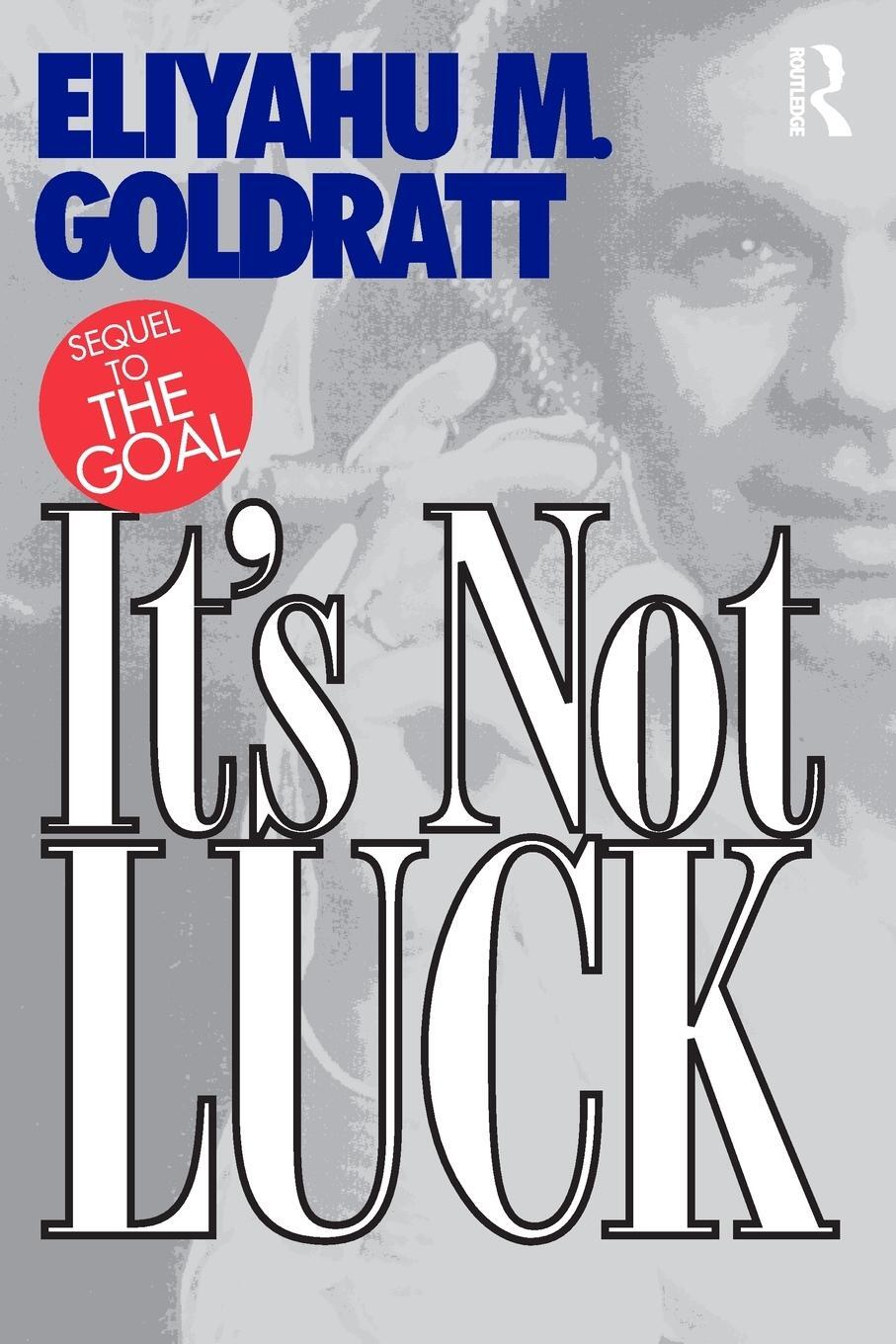 Cover: 9780566076275 | It's Not Luck | Eliyahu M. Goldratt | Taschenbuch | Paperback | 2002