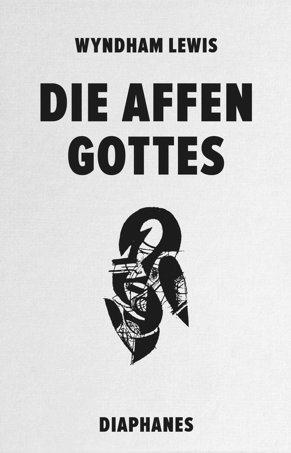 Cover: 9783035803464 | Die Affen Gottes | Wyndham Lewis | Buch | Literatur | 776 S. | Deutsch