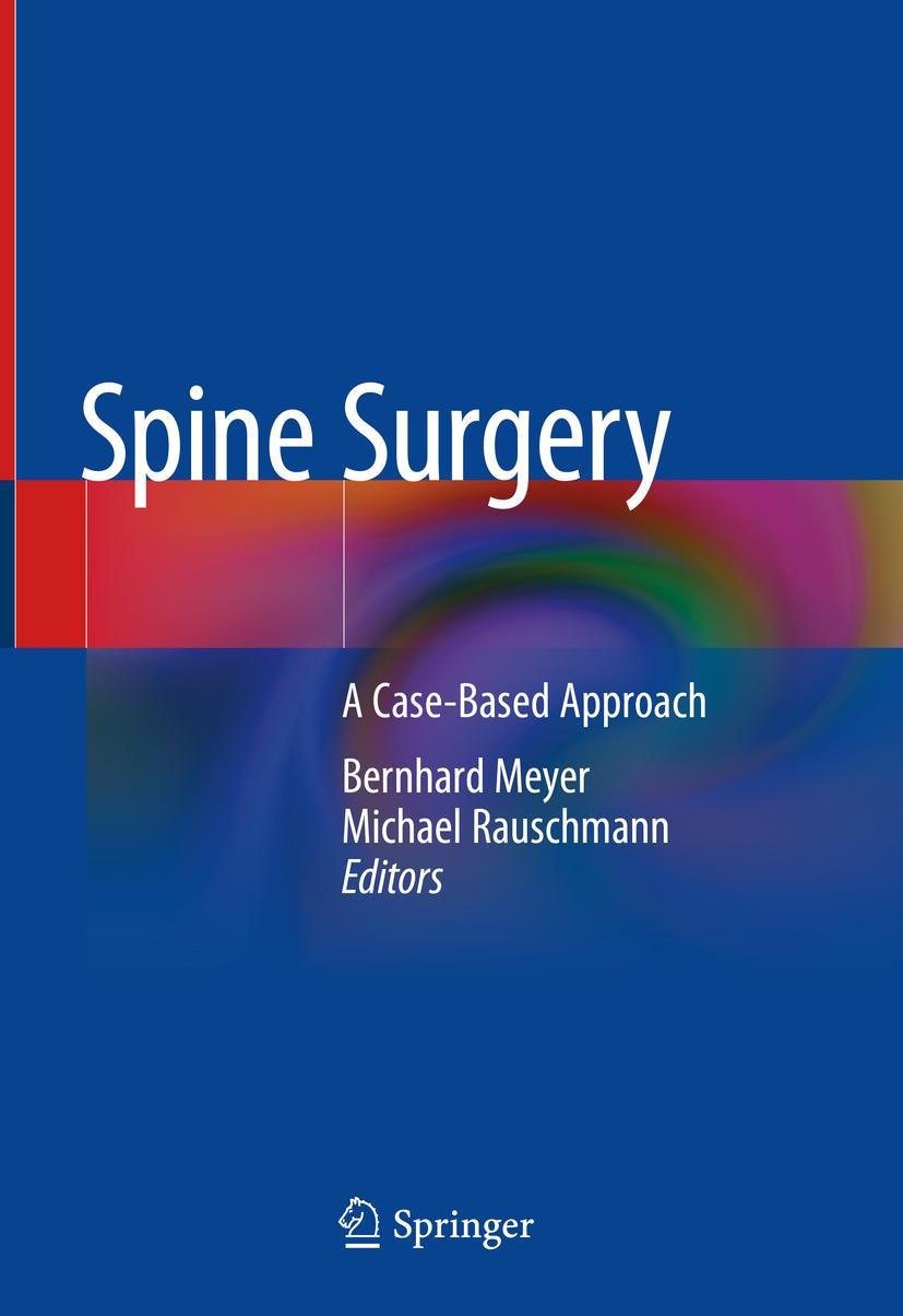 Cover: 9783319988740 | Spine Surgery | A Case-Based Approach | Michael Rauschmann (u. a.)