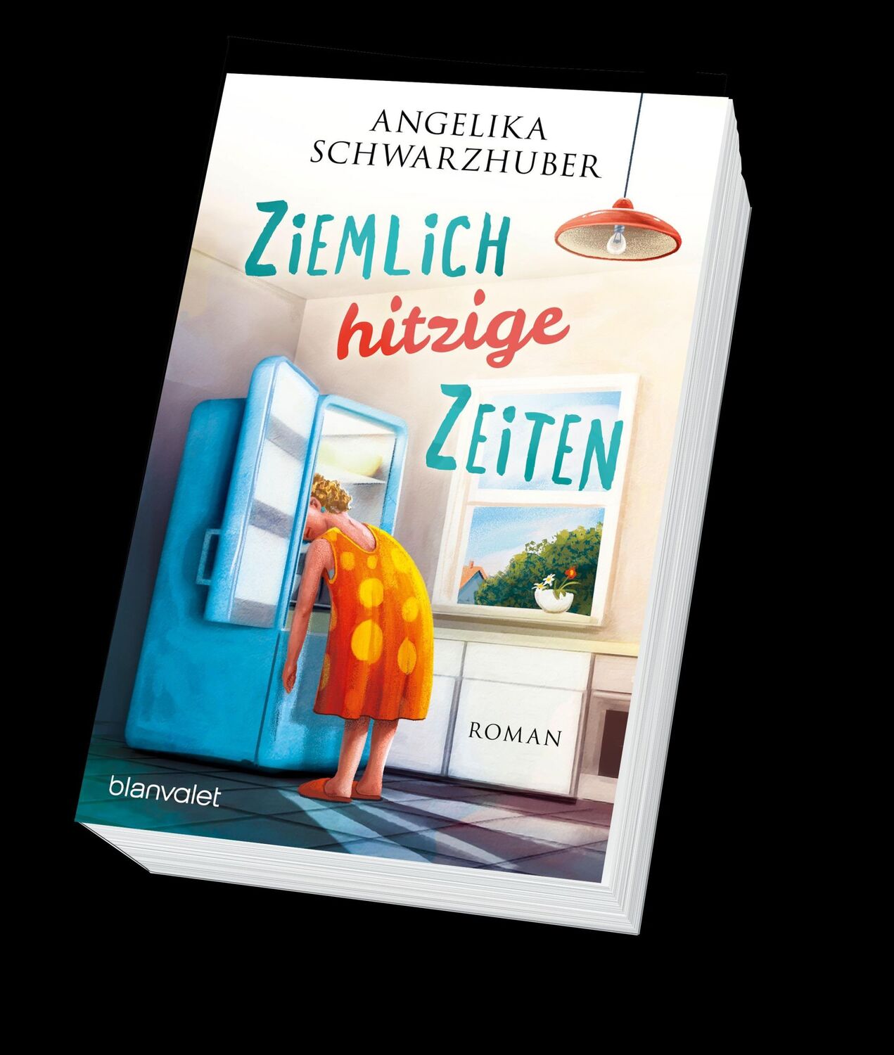 Bild: 9783734107153 | Ziemlich hitzige Zeiten | Roman | Angelika Schwarzhuber | Taschenbuch