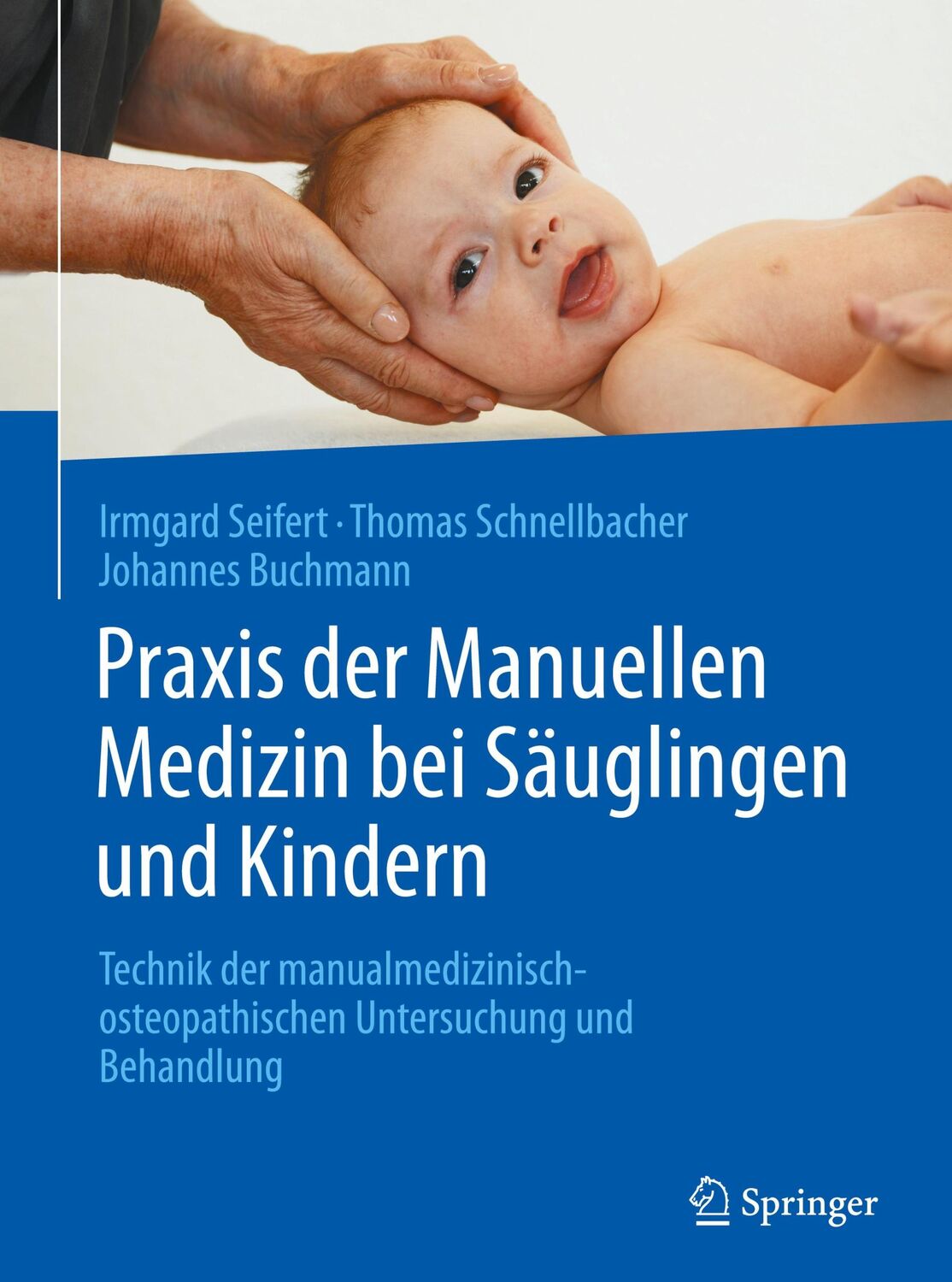 Cover: 9783662527498 | Praxis der Manuellen Medizin bei Säuglingen und Kindern | Buch | VIII