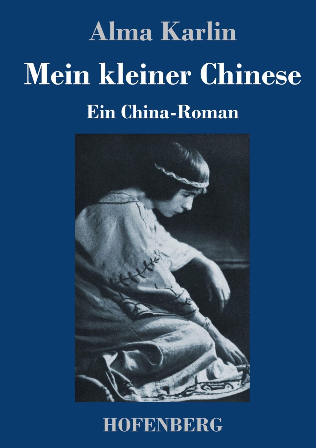 Cover: 9783743738676 | Mein kleiner Chinese | Ein China-Roman | Alma Karlin | Buch | 164 S.