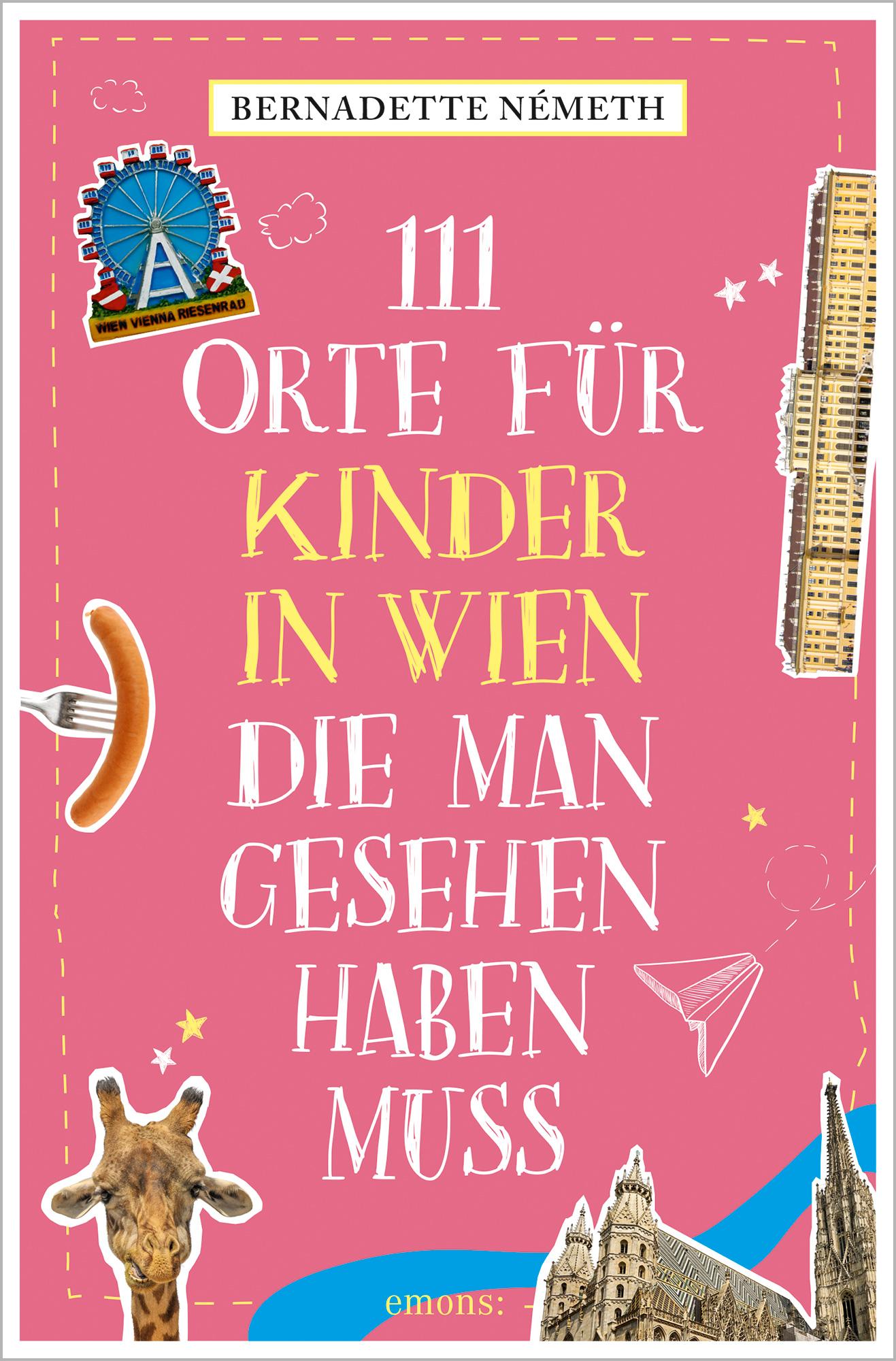 Cover: 9783740825034 | 111 Orte für Kinder in Wien, die man gesehen haben muss | Reiseführer