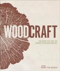 Cover: 9780241343791 | Wood Craft | Master the Art of Green Woodworking | Barn the Spoon