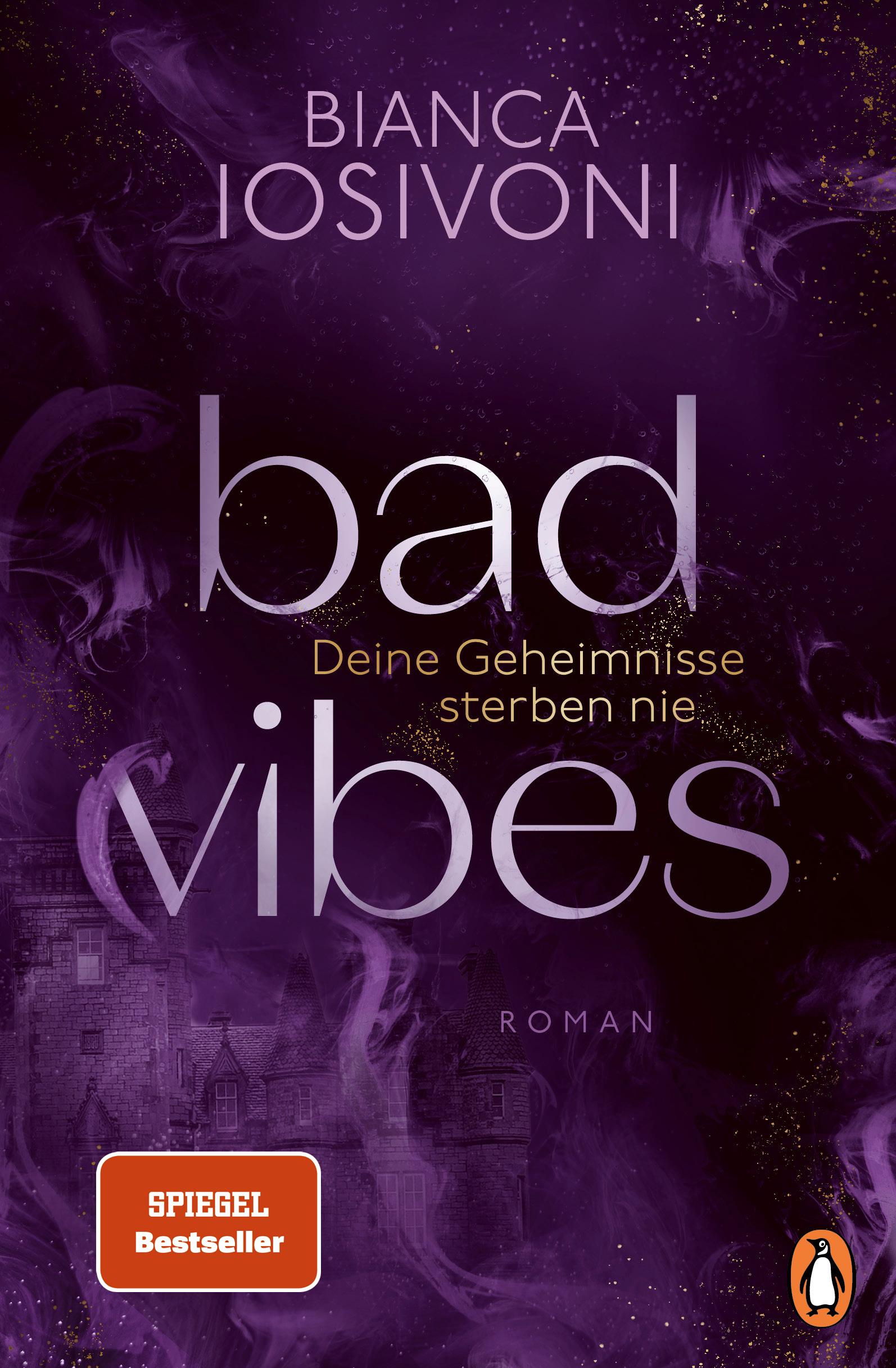 Cover: 9783328113034 | BAD VIBES. Deine Geheimnisse sterben nie | Bianca Iosivoni | Buch