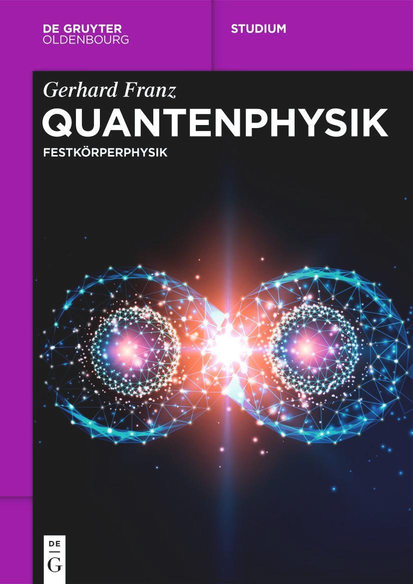 Cover: 9783111240756 | Quantenphysik | Festkörperphysik | Gerhard Franz | Taschenbuch | XVI