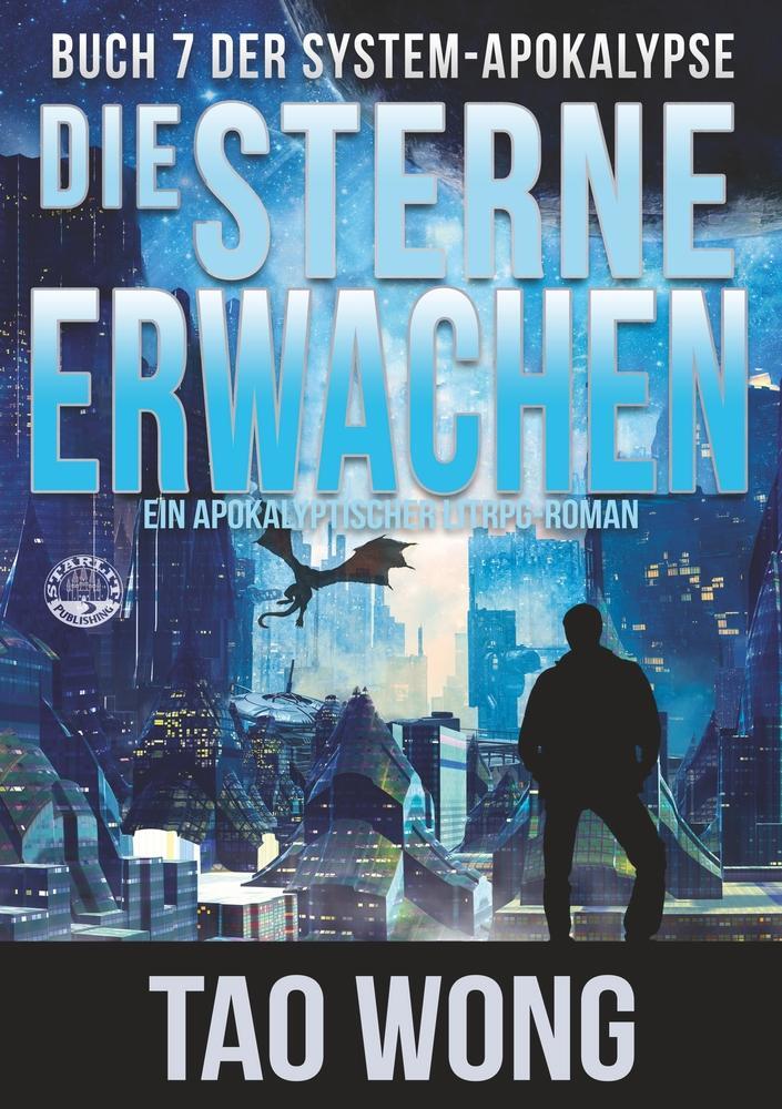 Cover: 9783754657829 | Die Sterne erwachen | Ein Apokalyptischer LitRPG-Roman | Tao Wong