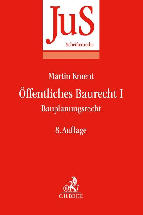 Cover: 9783406783326 | Öffentliches Baurecht Band I: Bauplanungsrecht | Martin Kment | Buch