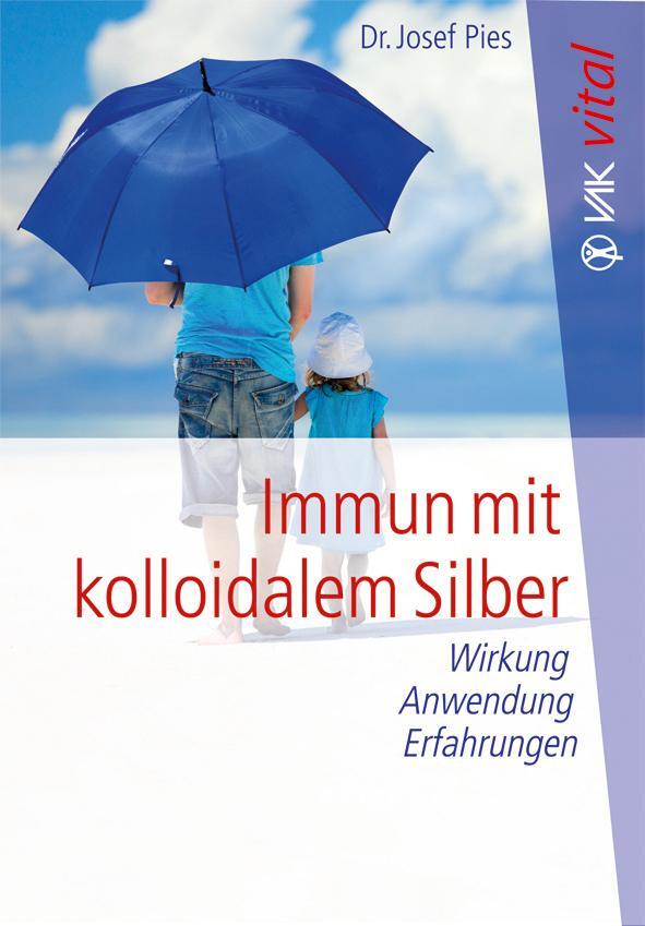 Cover: 9783867311175 | Immun mit kolloidalem Silber | Wirkung, Anwendung, Erfahrungen | Pies