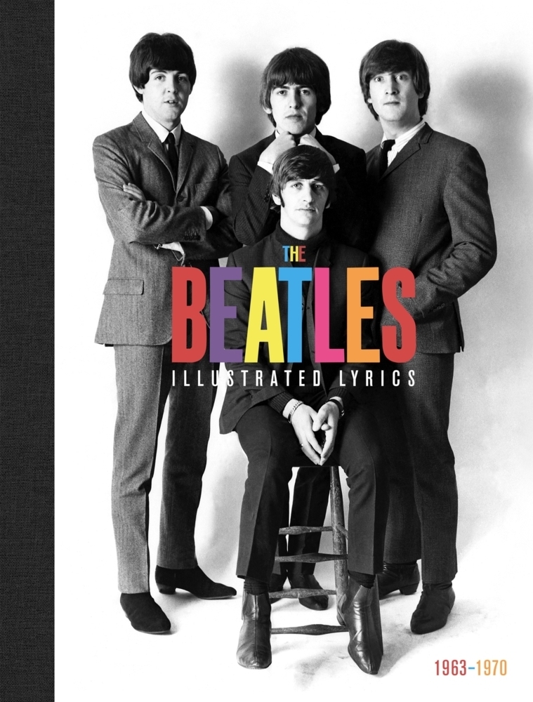 Cover: 9781787395411 | The Beatles: The Illustrated Lyrics | 1963-1970 | Buch | Englisch