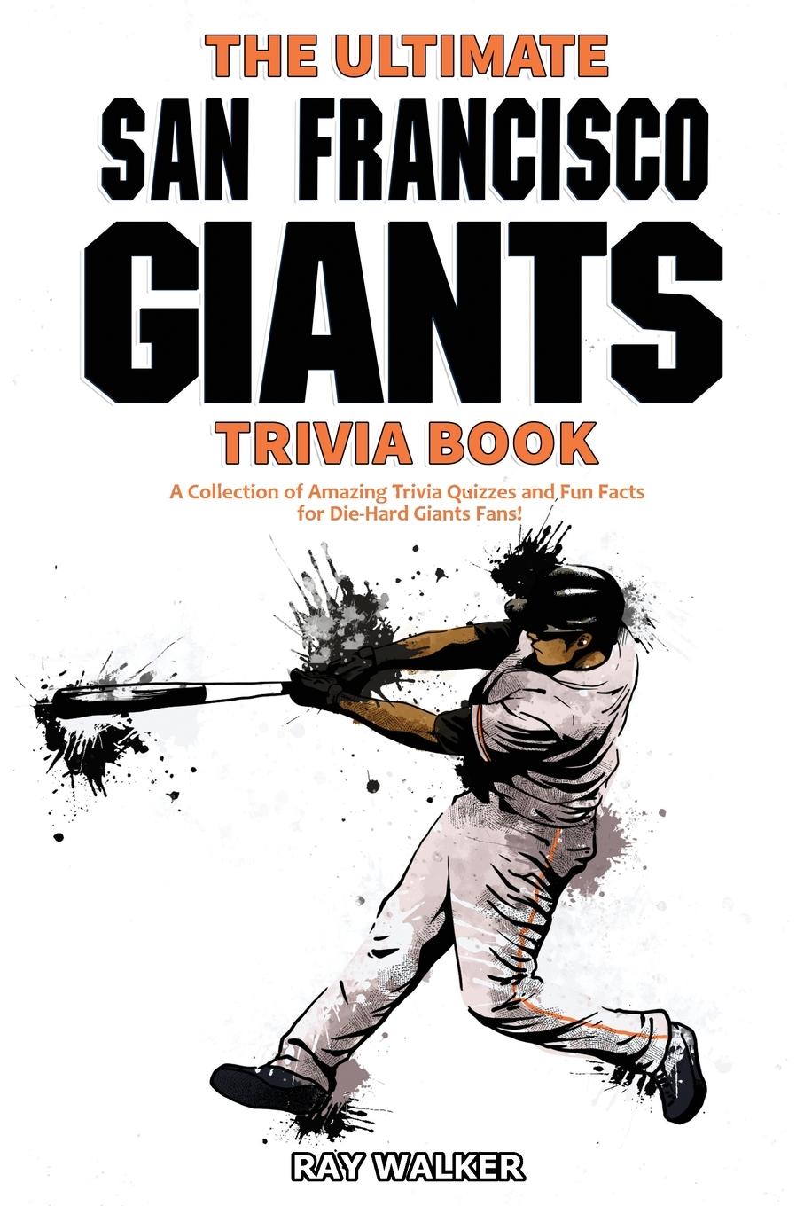 Cover: 9781953563125 | The Ultimate San Francisco Giants Trivia Book | Ray Walker | Buch