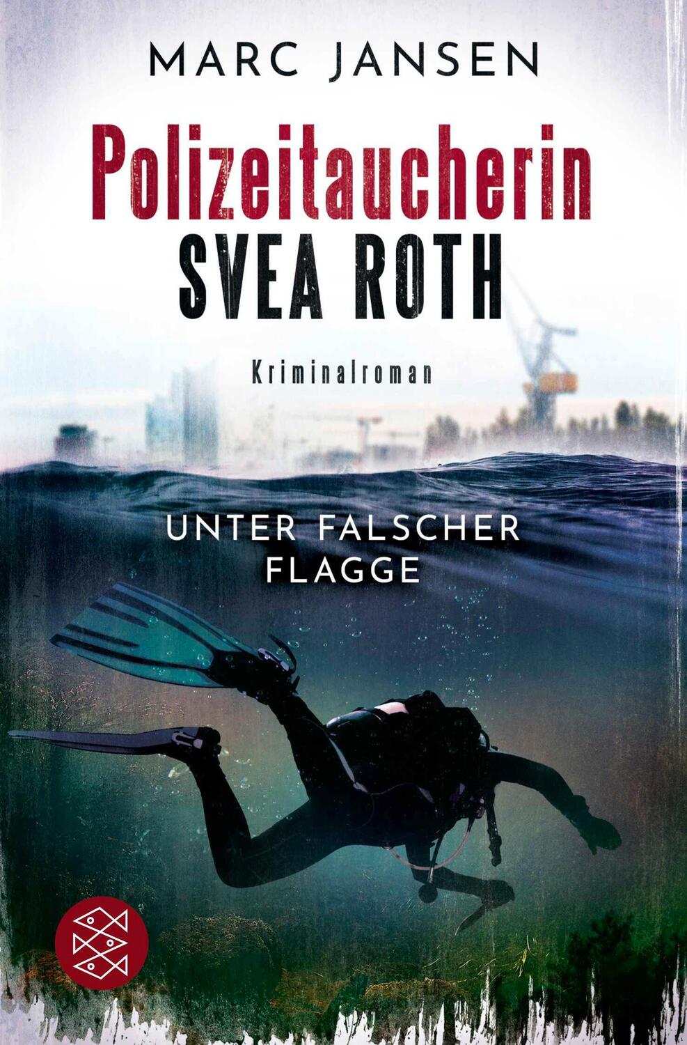 Cover: 9783596706570 | Unter falscher Flagge | Der erste Fall für Polizeitaucherin Svea Roth