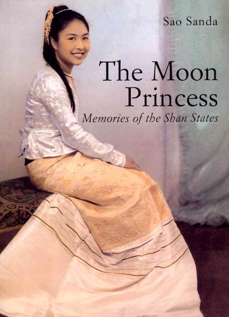 Cover: 9789749863374 | The Moon Princess | Memories of the Shan States | Sao Sanda | Buch