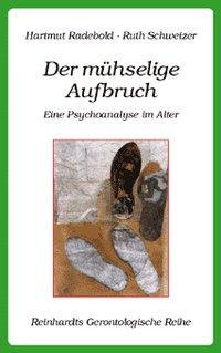 Cover: 9783497015689 | Der mühselige Aufbruch | Eine Psychoanalyse im Alter