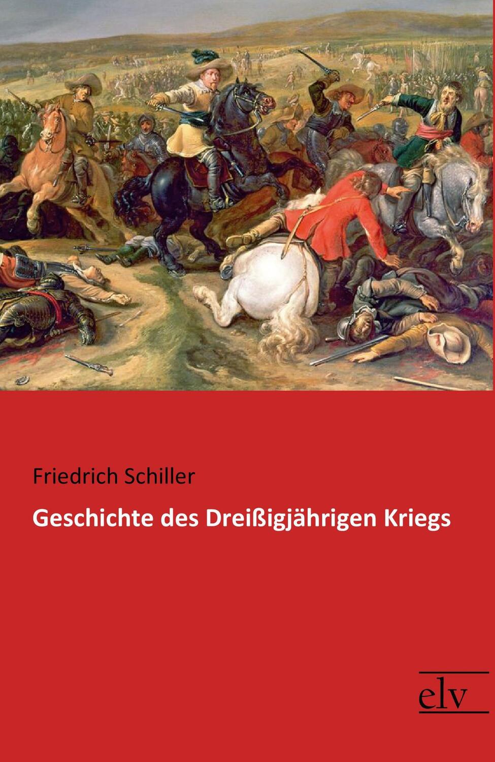 Cover: 9783959092050 | Geschichte des Dreißigjährigen Kriegs | Friedrich Schiller | Buch