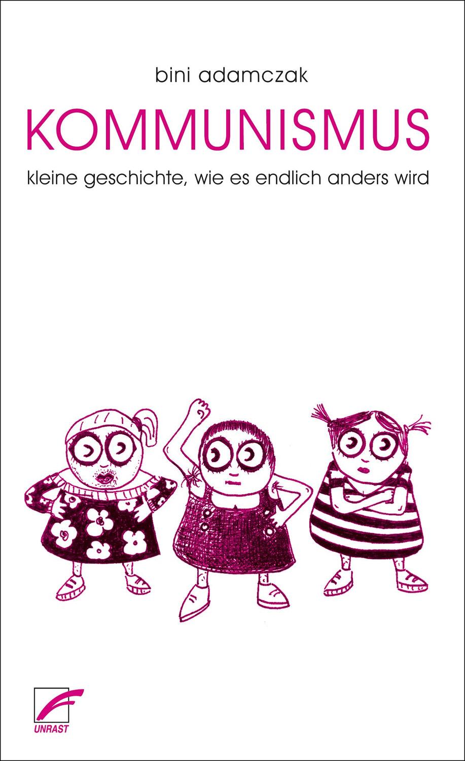 Cover: 9783897712317 | Kommunismus | Kleine Geschichte, wie endlich alles anders wird | Buch