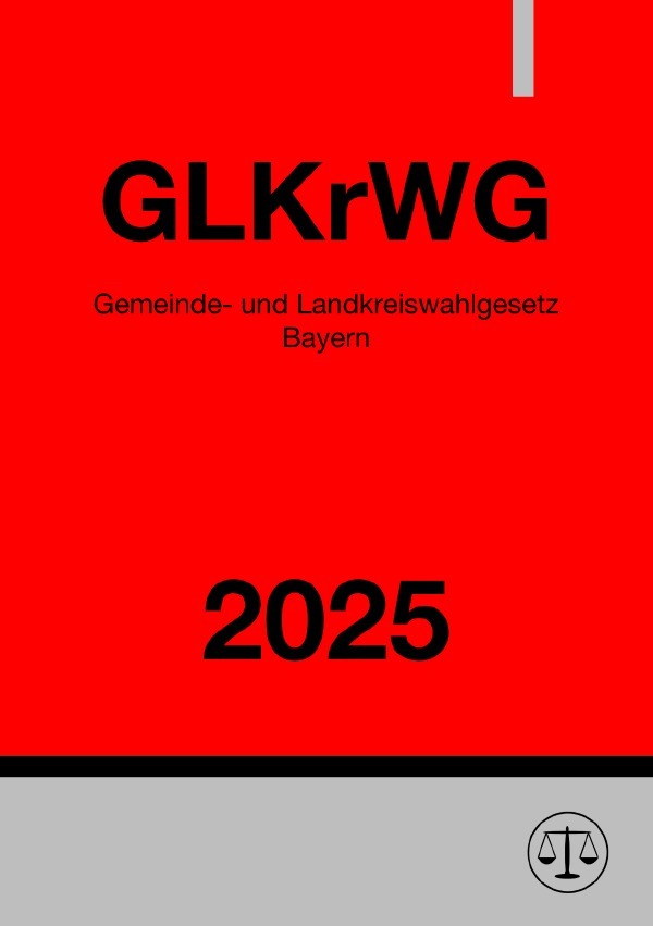 Cover: 9783818709655 | Gemeinde- und Landkreiswahlgesetz Bayern - GLKrWG 2025 | Ronny Studier