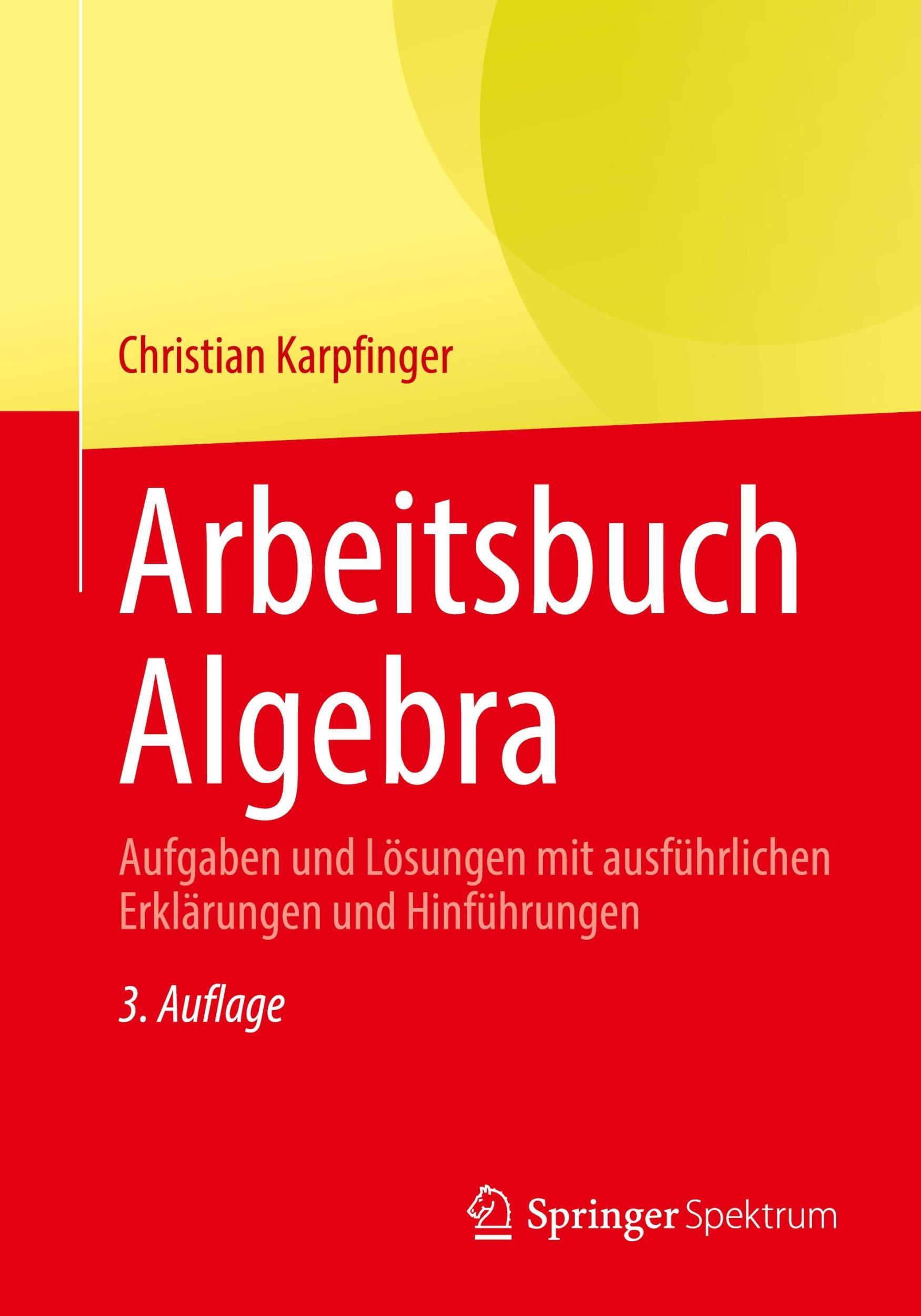 Cover: 9783662690628 | Arbeitsbuch Algebra | Christian Karpfinger | Taschenbuch | xii | 2024