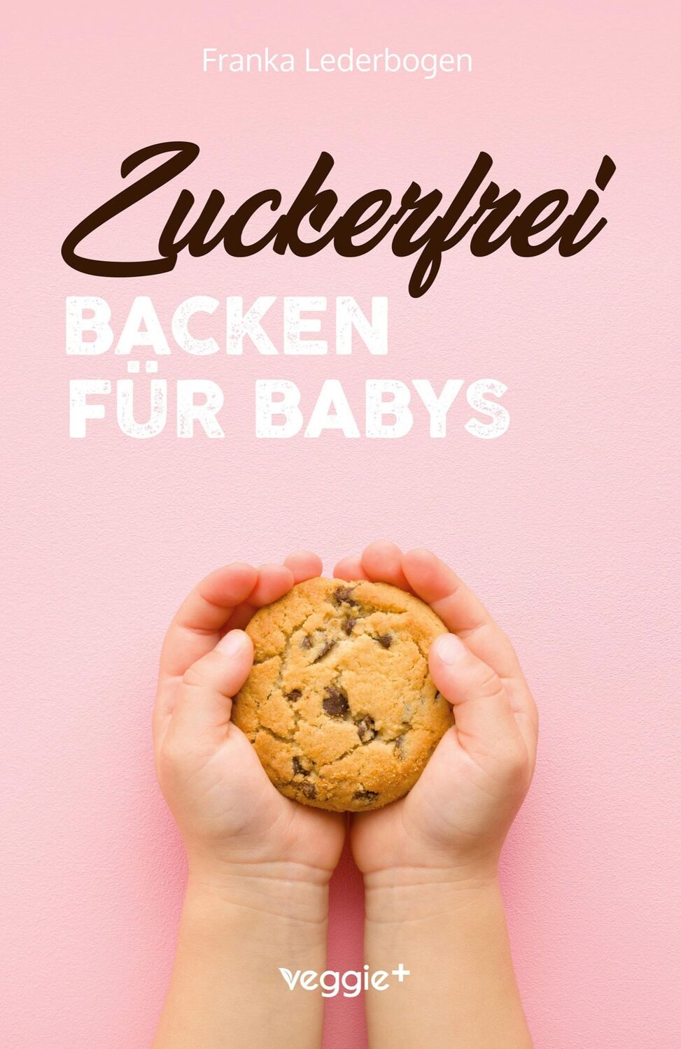 Cover: 9783985970896 | Zuckerfrei backen für Babys | Franka Lederbogen | Taschenbuch | 166 S.