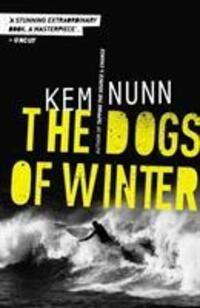 Cover: 9780857302533 | The Dogs of Winter | Kem Nunn | Taschenbuch | 363 S. | Englisch | 2019