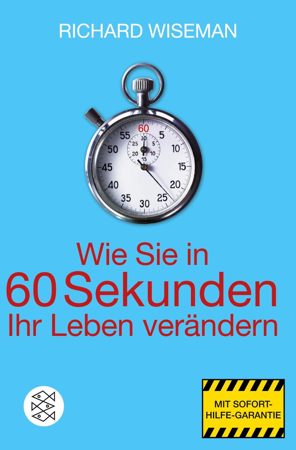 Cover: 9783596185177 | Wie Sie in 60 Sekunden Ihr Leben verändern | Richard Wiseman | Buch