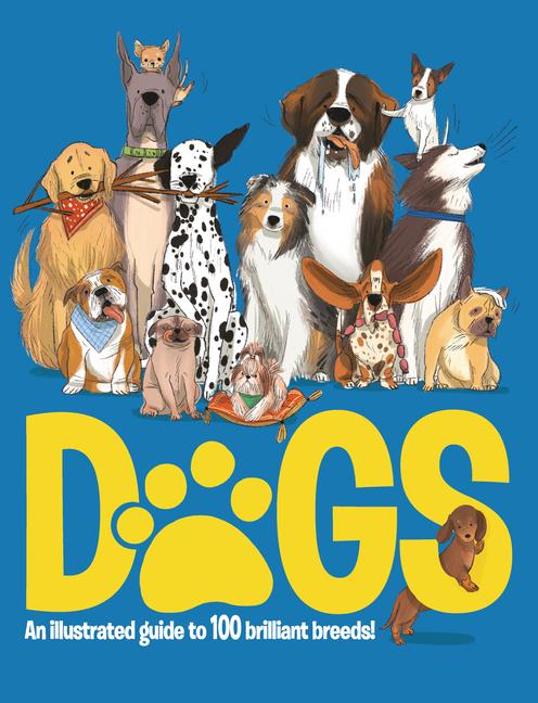 Cover: 9781915461148 | Dogs | An Illustrated Guide to 100 Brilliant Breeds | Annabel Griffin