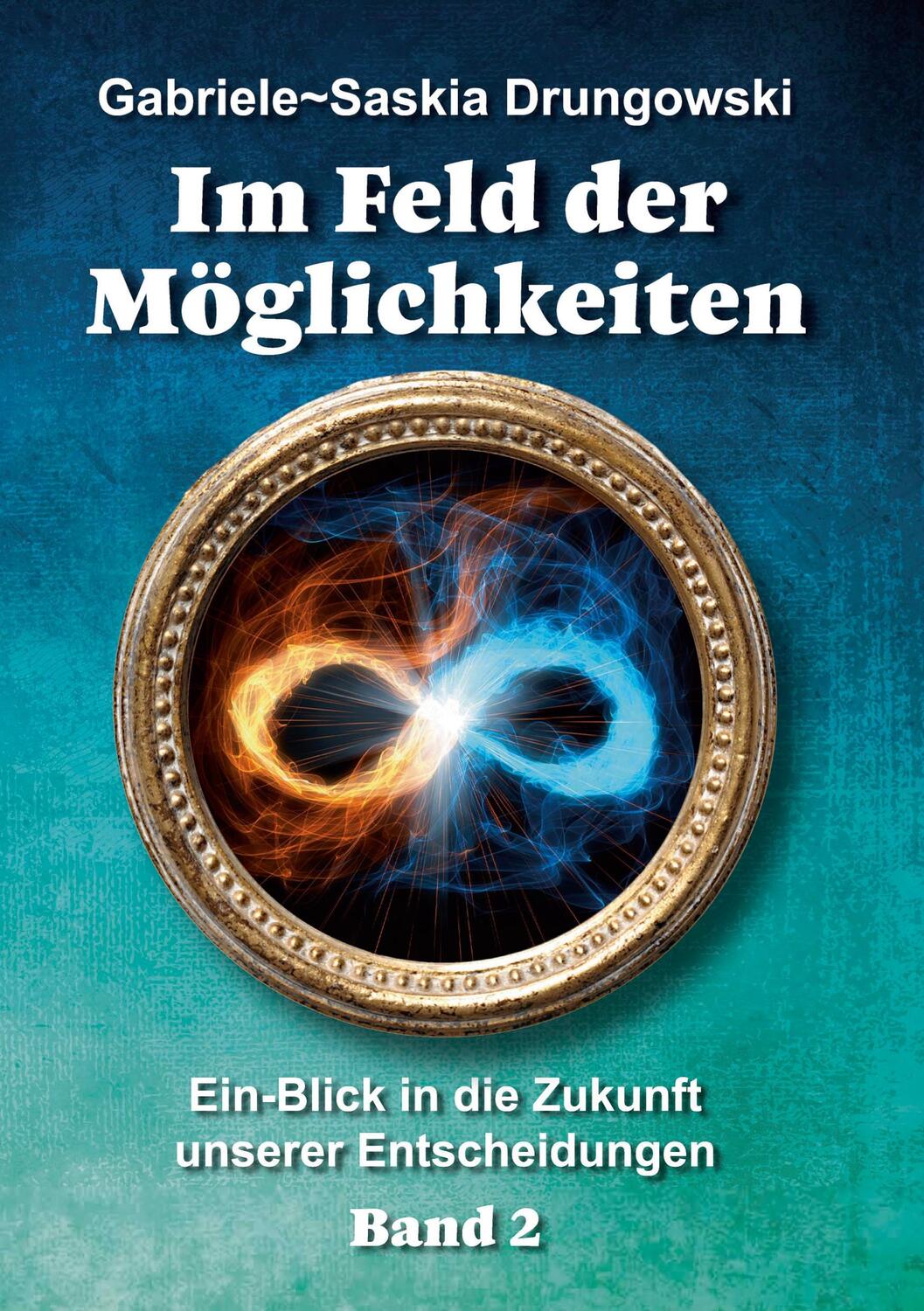 Cover: 9783347389465 | Im Feld der Möglichkeiten | Gabriele-Saskia Drungowski | Taschenbuch