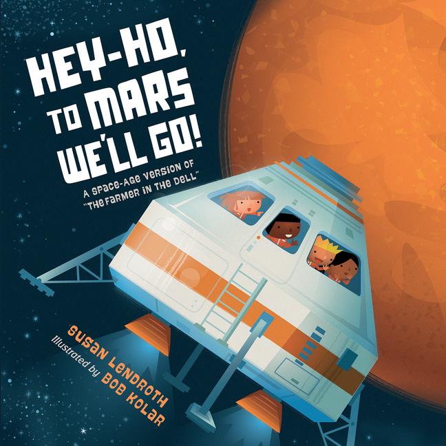 Cover: 9781623543761 | Hey-Ho, to Mars We'll Go! | Bob Kolar (u. a.) | Buch | Kinder-Pappbuch