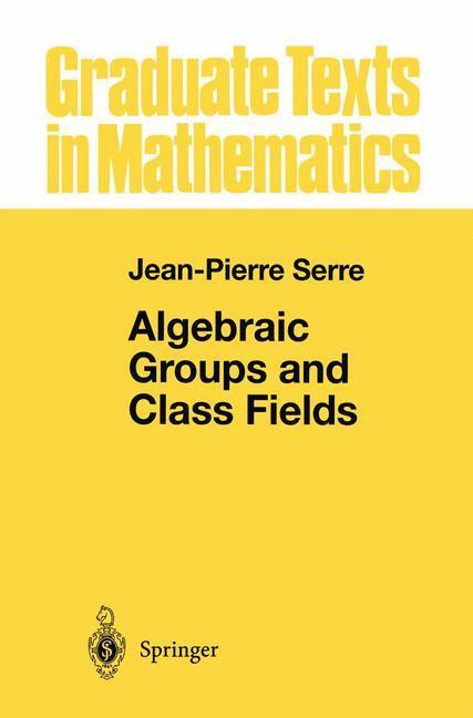 Bild: 9781461269939 | Algebraic Groups and Class Fields | Jean-Pierre Serre | Taschenbuch