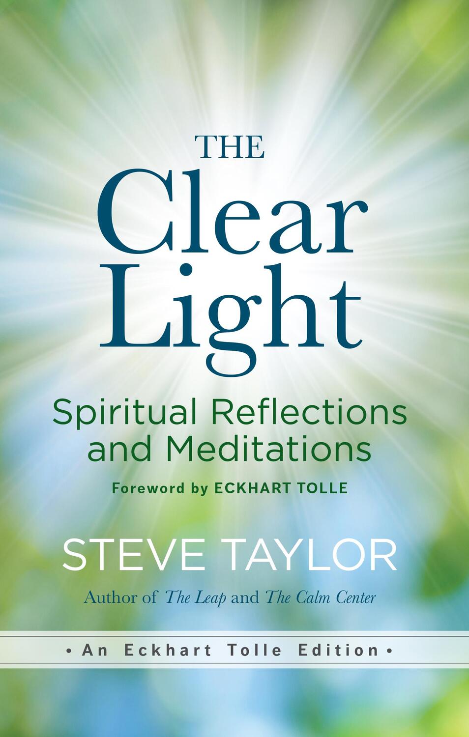 Cover: 9781608687121 | The Clear Light | Spiritual Reflections and Meditations | Steve Taylor