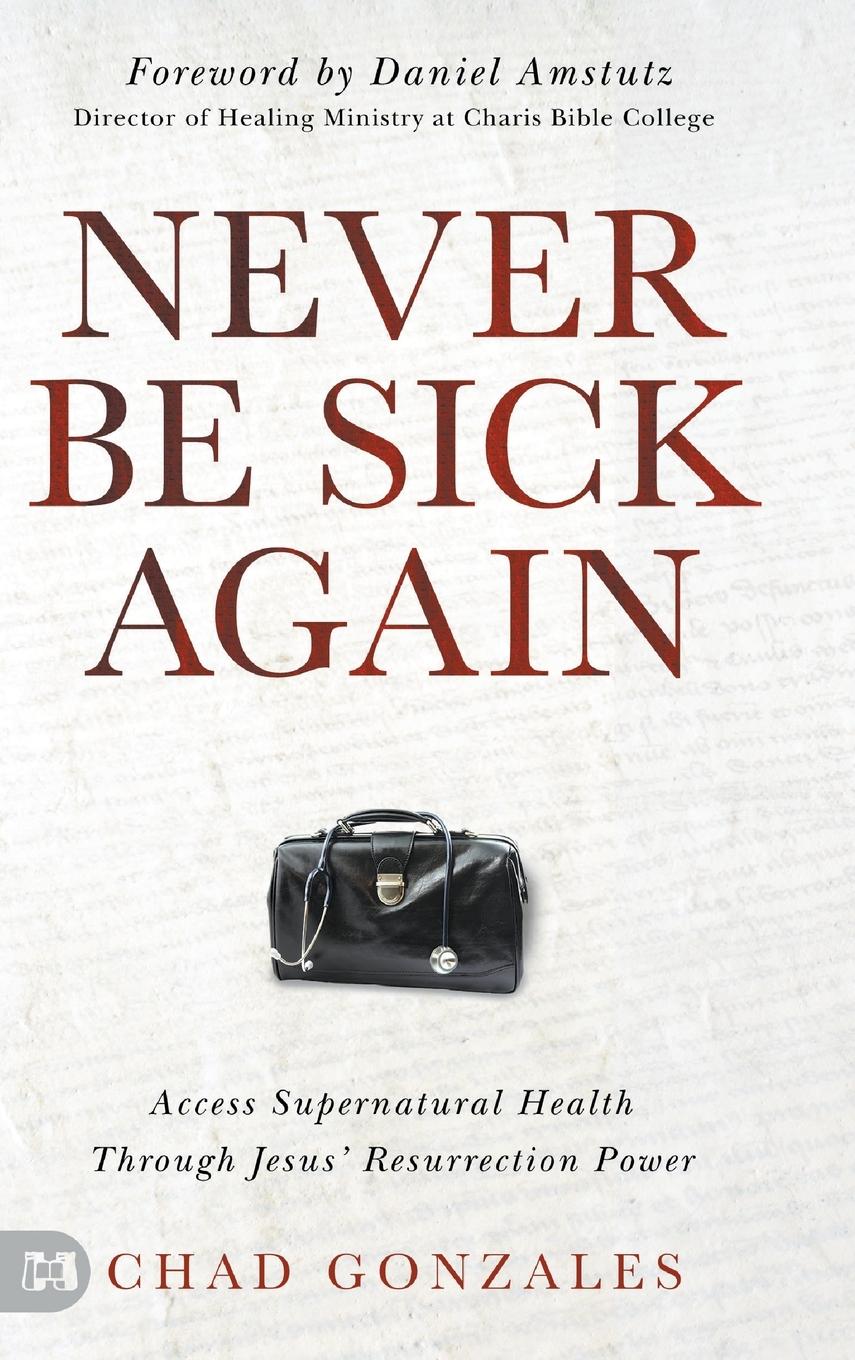 Cover: 9781667510002 | Never Be Sick Again | Chad Gonzales | Buch | Englisch | 2024