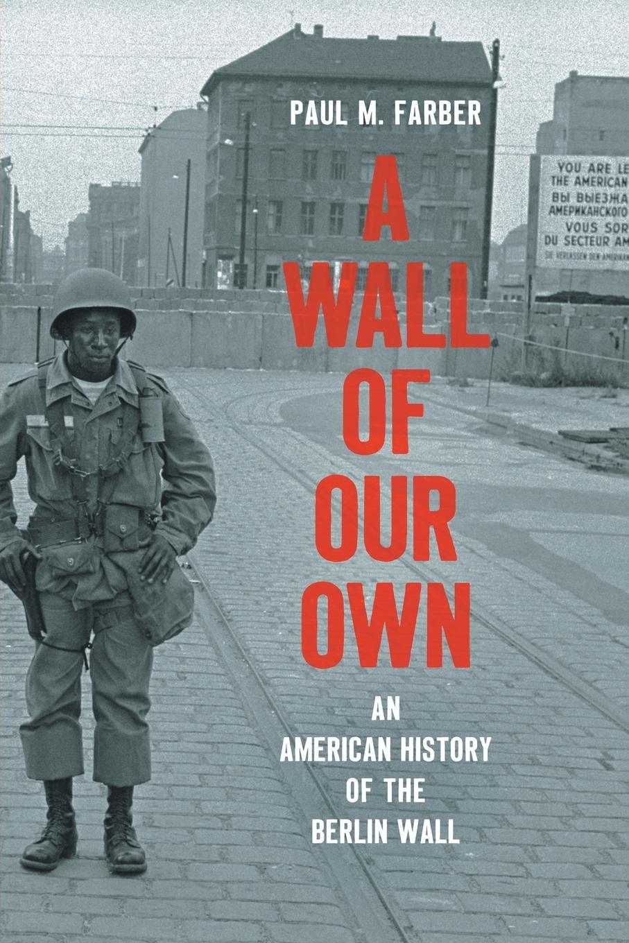 Cover: 9781469655086 | A Wall of Our Own | An American History of the Berlin Wall | Farber