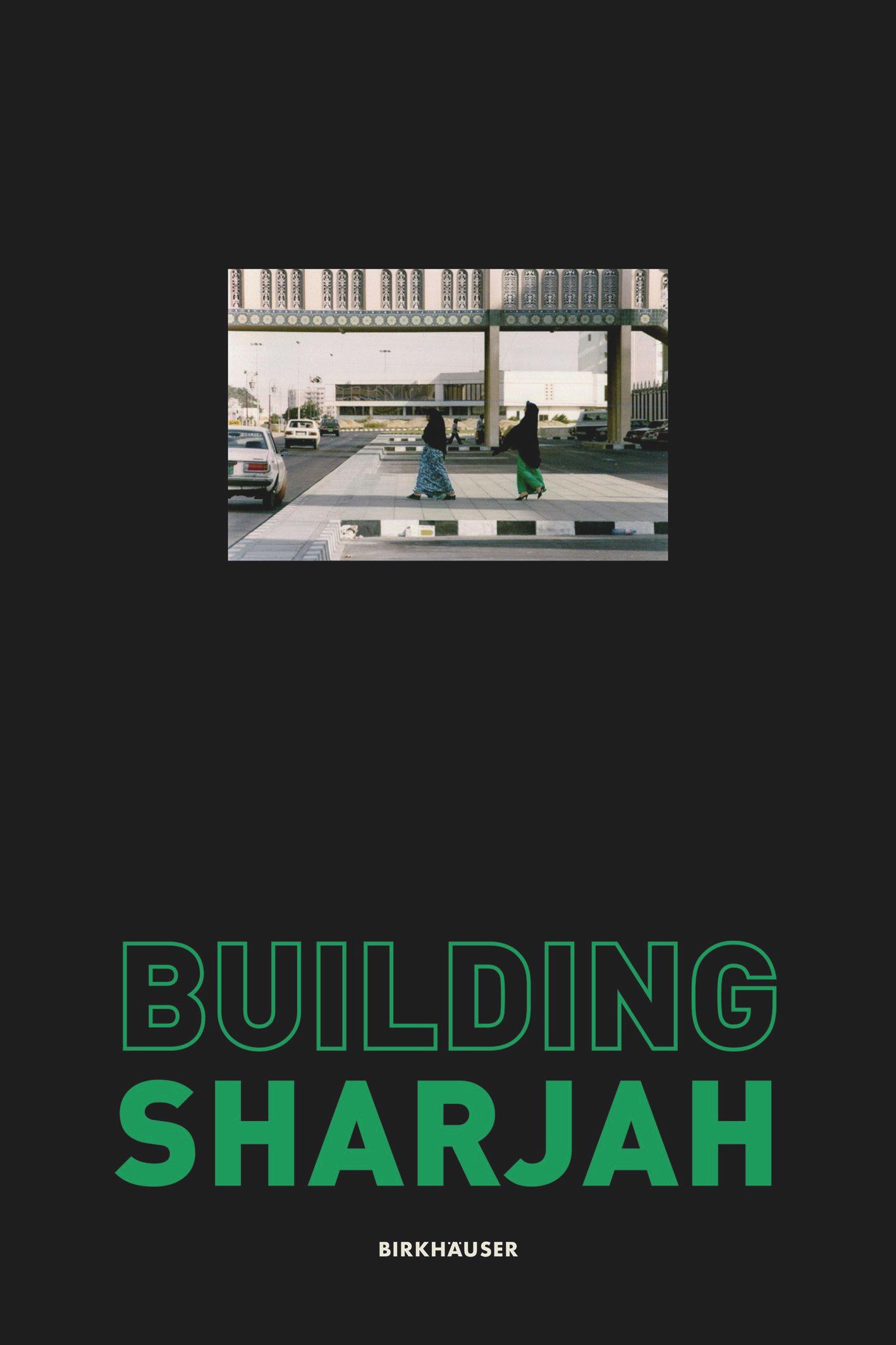 Cover: 9783035622768 | Building Sharjah | Sultan Sooud Al Qassemi | Buch | 440 S. | Englisch