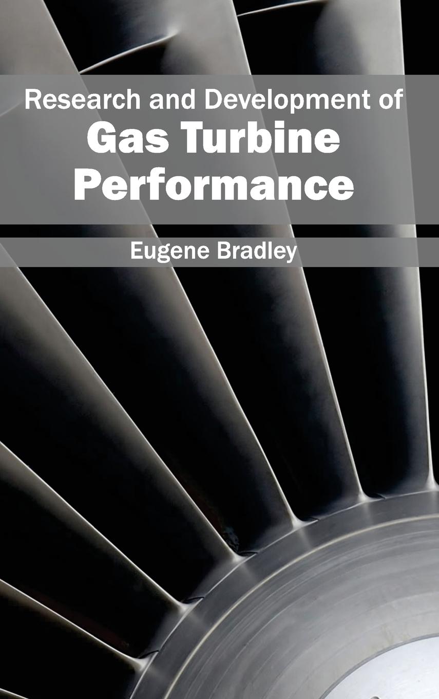 Cover: 9781632384003 | Research and Development of Gas Turbine Performance | Eugene Bradley