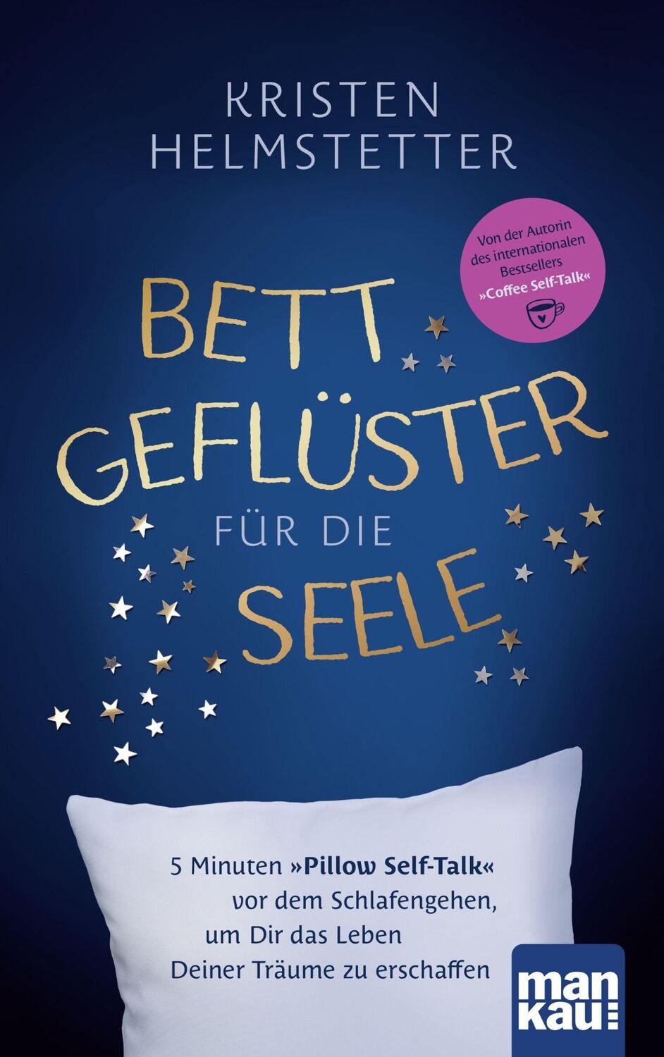 Cover: 9783863746735 | Bettgeflüster für die Seele | Kristen Helmstetter | Taschenbuch | 2022