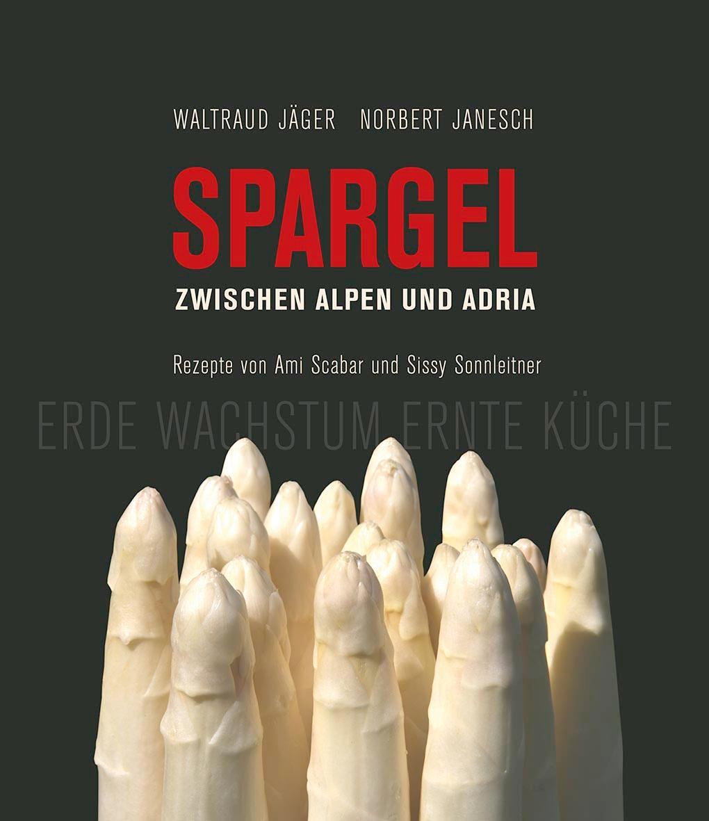 Cover: 9783708405223 | Spargel zwischen Alpen und Adria | Waltraud Jäger | Buch | 224 S.