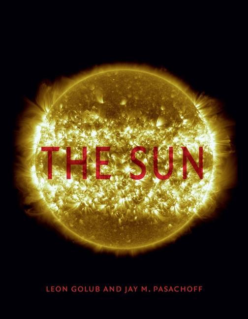 Cover: 9781780237572 | The Sun | Leon Golub (u. a.) | Buch | Kosmos | Englisch | 2017