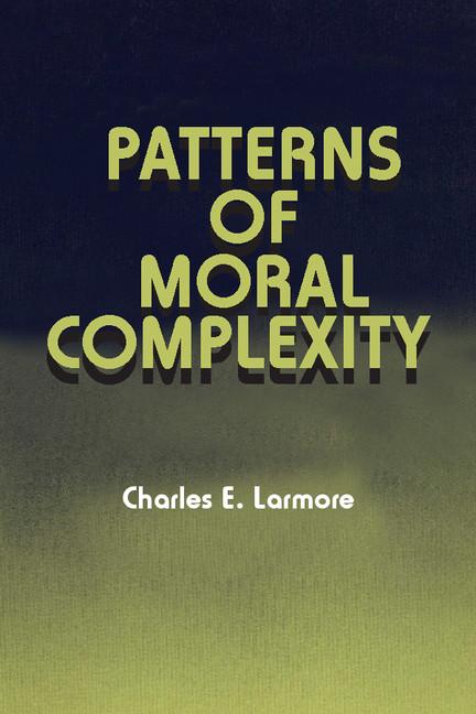 Cover: 9780521338912 | Patterns of Moral Complexity | Charles E. Larmore | Taschenbuch | 1987