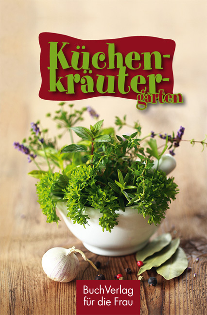 Cover: 9783897984363 | Küchenkräutergarten | Tassilo Wengel | Buch | 128 S. | Deutsch | 2013