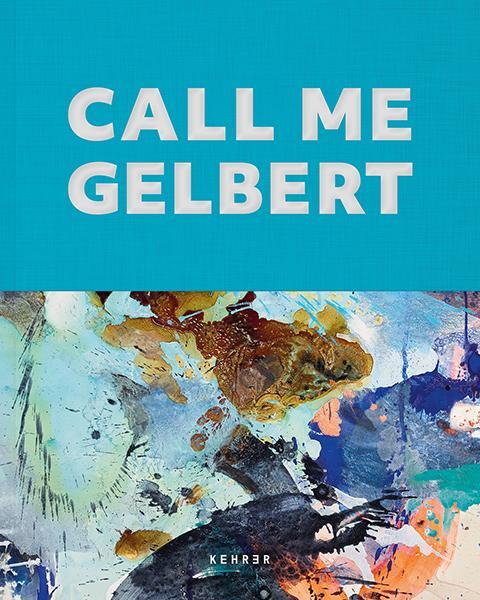 Cover: 9783969000793 | Ralph Gelbert | Call Me Gelbert | Ralph Gelbert | Buch | 144 S. | 2022