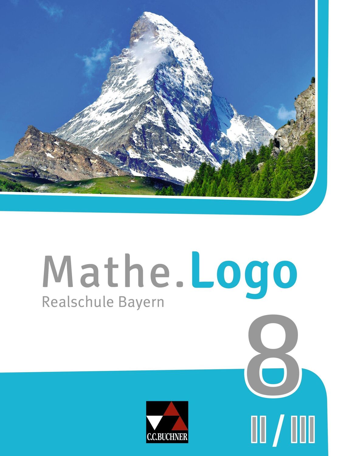 Cover: 9783661601120 | Mathe.Logo Bayern 8 II/III - neu | Realschule Bayern | Gilg (u. a.)