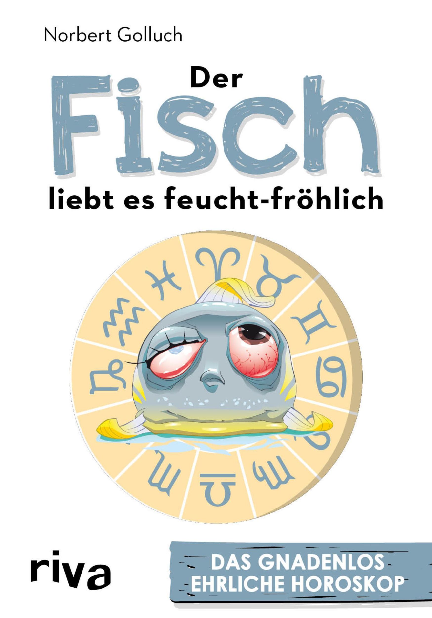 Cover: 9783742302861 | Der Fisch liebt es feucht-fröhlich | Das gnadenlos ehrliche Horoskop