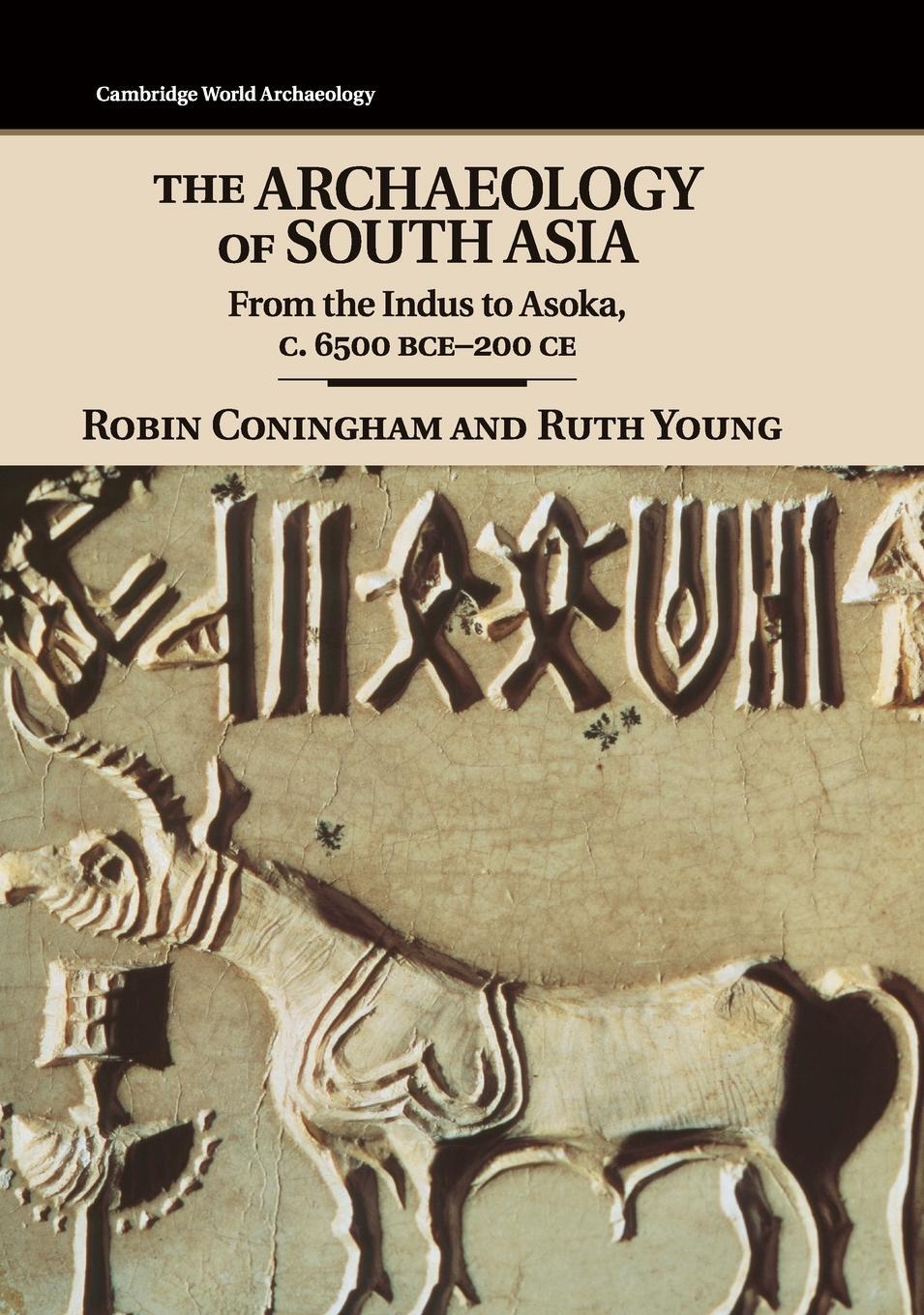 Cover: 9780521846974 | The Archaeology of South Asia | Robin Coningham (u. a.) | Buch | 2016