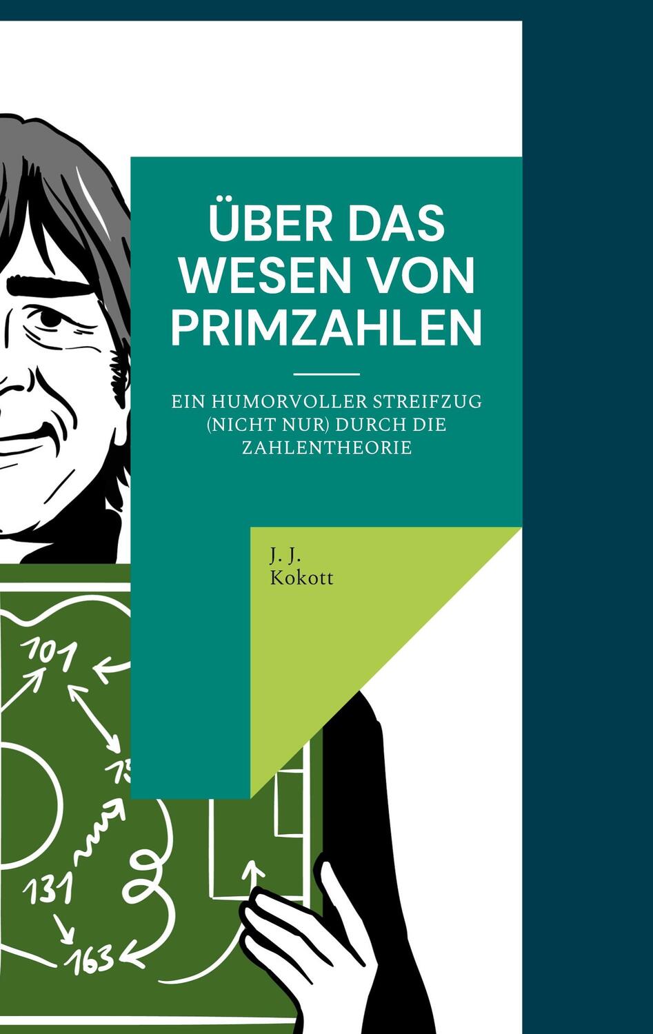 Cover: 9783740783365 | Über das Wesen von Primzahlen | J. J. Kokott | Taschenbuch | Paperback