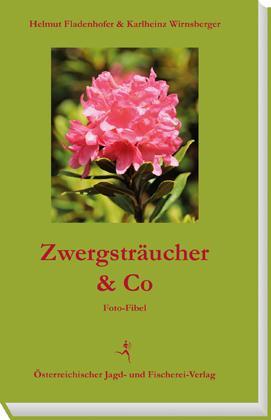 Cover: 9783852081731 | Zwergsträucher &amp; Co | Foto-Fibel | Helmut Fladenhofer (u. a.) | Buch