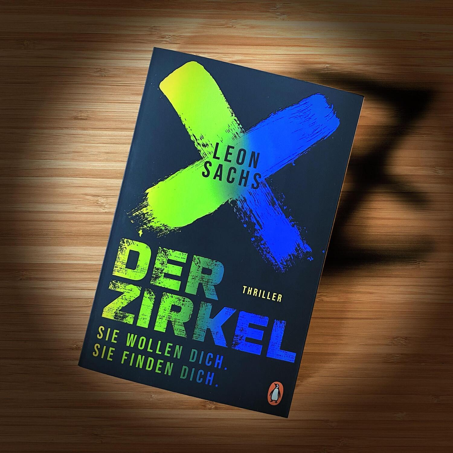 Bild: 9783328107552 | Der Zirkel. Sie wollen dich. Sie finden dich. | Thriller | Leon Sachs