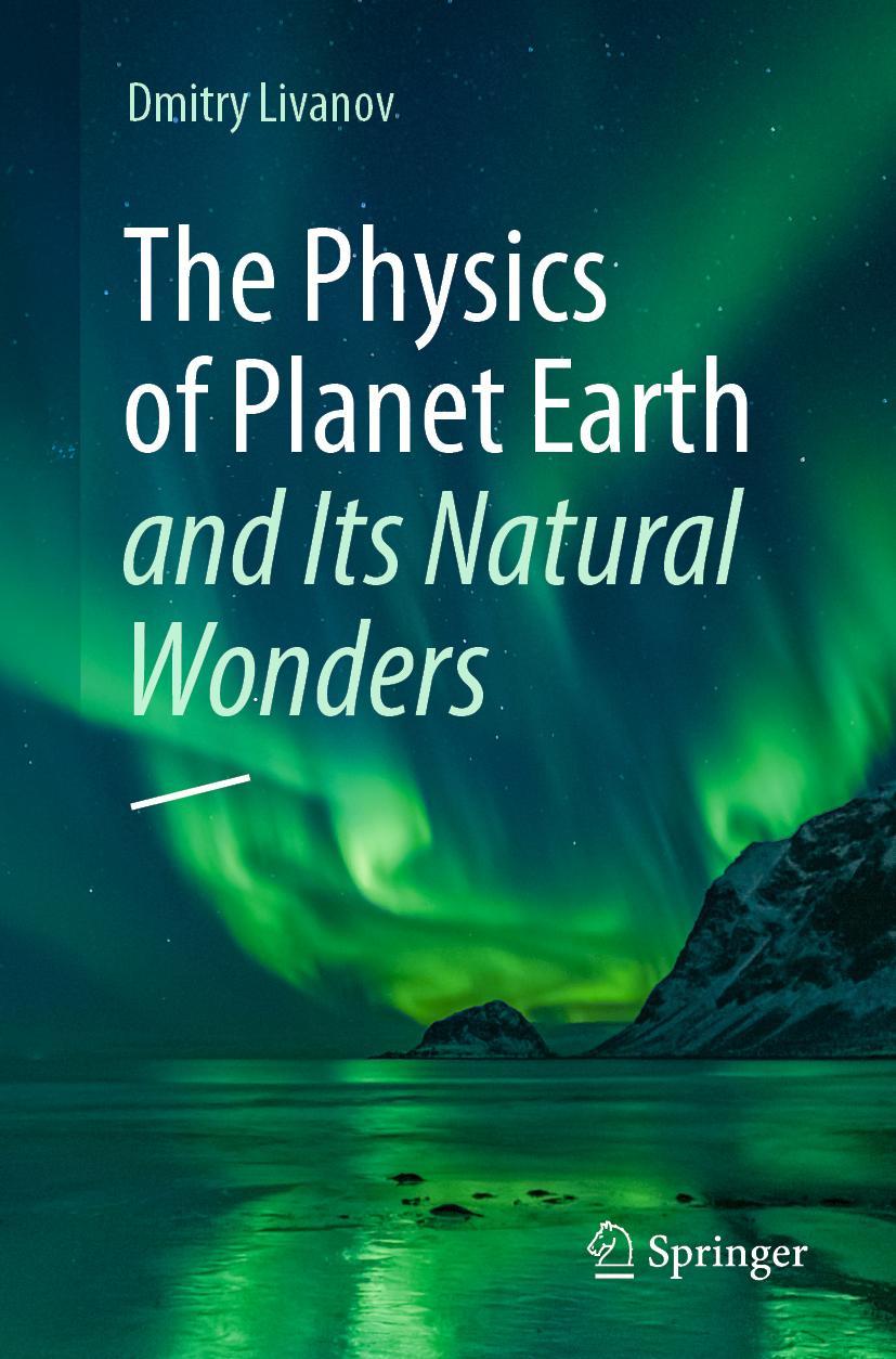 Cover: 9783031334252 | The Physics of Planet Earth and Its Natural Wonders | Dmitry Livanov