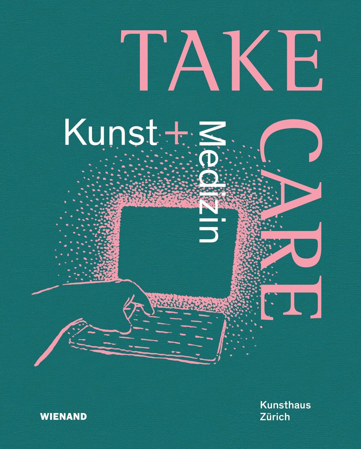 Cover: 9783868327045 | Take Care: Kunst und Medizin | Kunsthaus Zürich (u. a.) | Taschenbuch