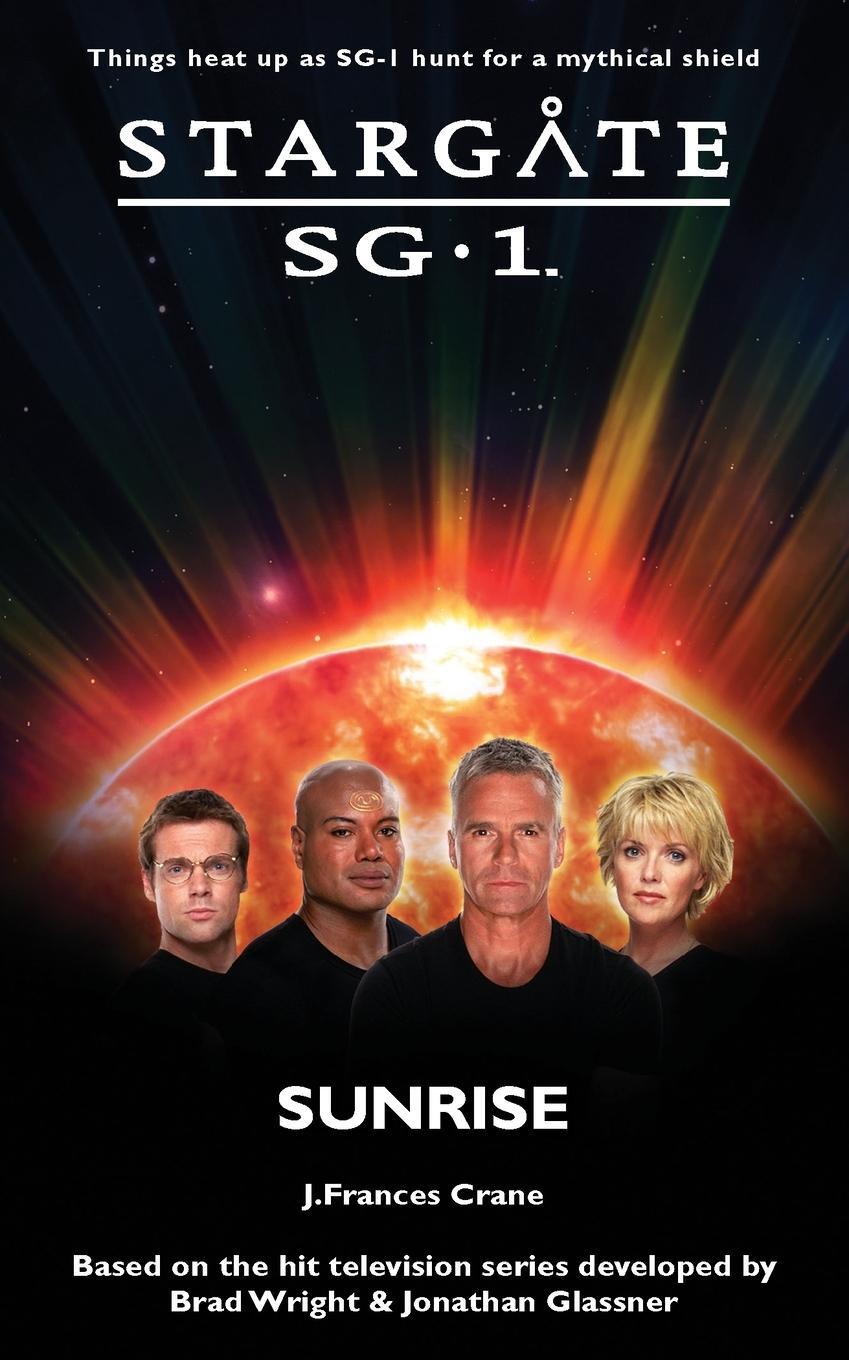 Cover: 9781905586516 | STARGATE SG-1 Sunrise | J Frances Crane | Taschenbuch | SG1 | Englisch